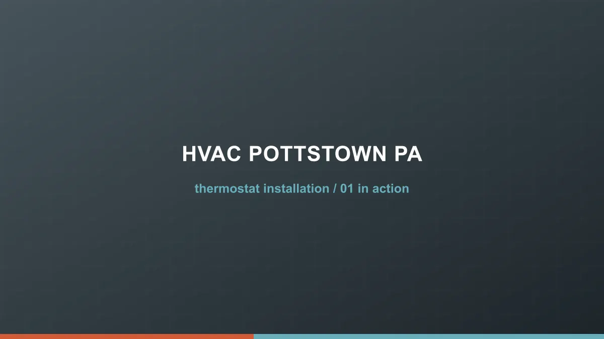 HVAC Pottstown PA technician performing thermostat installation at a Pottstown, PA home